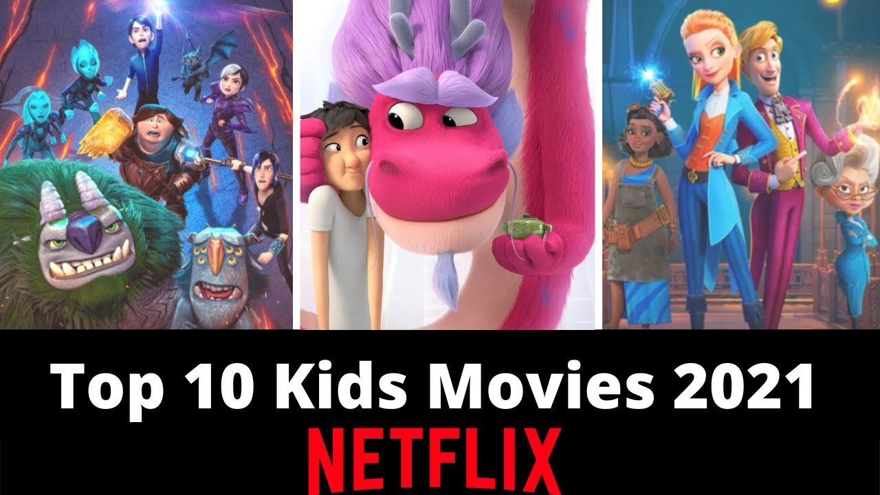 Top 10 Kids movies on Netflix 2021 YouTube