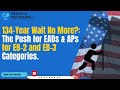 134-Year Wait No More?: The Push for EADs &amp; APs for EB-2 and EB-3 Categories.