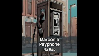 Maroon 5 - Payphone [No Rap] 1Hour