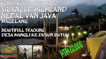 Kemah Wisata Silancur Highland dan Nepal Van Java | Tracking Desa Mangli ke Dusun Butuh