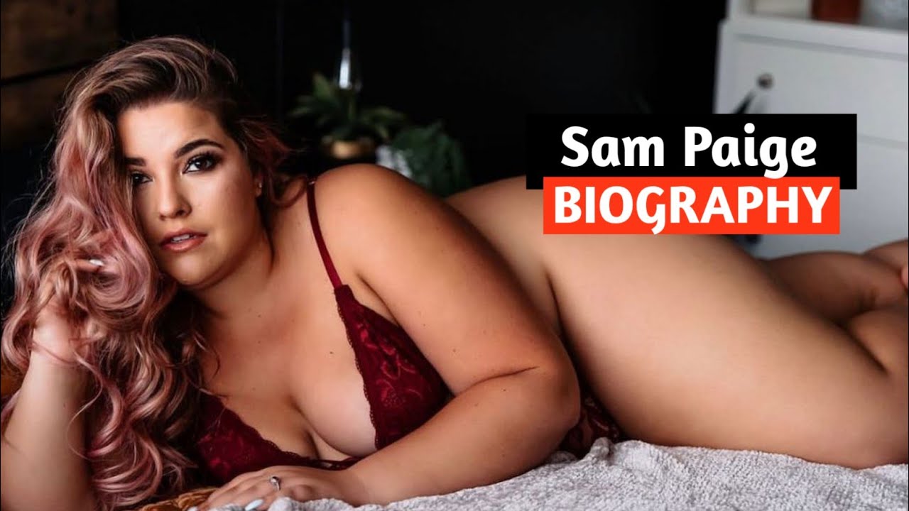 Sam Paige Wiki Biography Age Weight Relationships Net Worth Curvy Models Plus Size Model YouTube