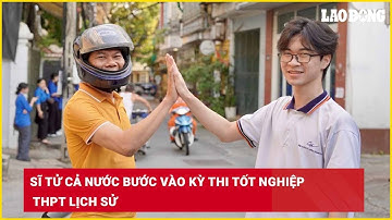 Sĩ tử cả nước bước vào kỳ thi tốt nghiệp THPT lịch sử| Báo Lao Động