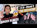 EXO - Cloud 9 (Special Edit. from THE EXO’rDIUM[dot] in Seoul) | SINGER REACTION