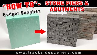 HowTo Realistic Stone Piers, Walls and Abutments  Simple Method and Budget Supplies