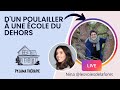 D&#39;un poulailler à une école du dehors I Live avec Nina dans son école @les voiesdelaforet