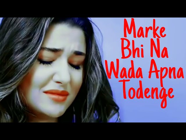 Marke Bhi Na Wada Apna Todenge | Tere Naam  | Hayat And Murat | Sad Song 😢😅😂 class=