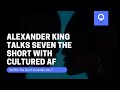 Alexander king talks seven the short with cultured afoutct