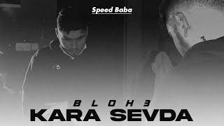 Blok3 X Kara Sevda ( Speed Baba )