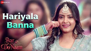 Hariyala Banna | Pyar Ke Do Naam | Bhavya Sachdeva, Ankita Sahu | Swati Sharma