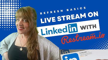 Live Streaming to LinkedIn with Restream One Lesson Recently Learned