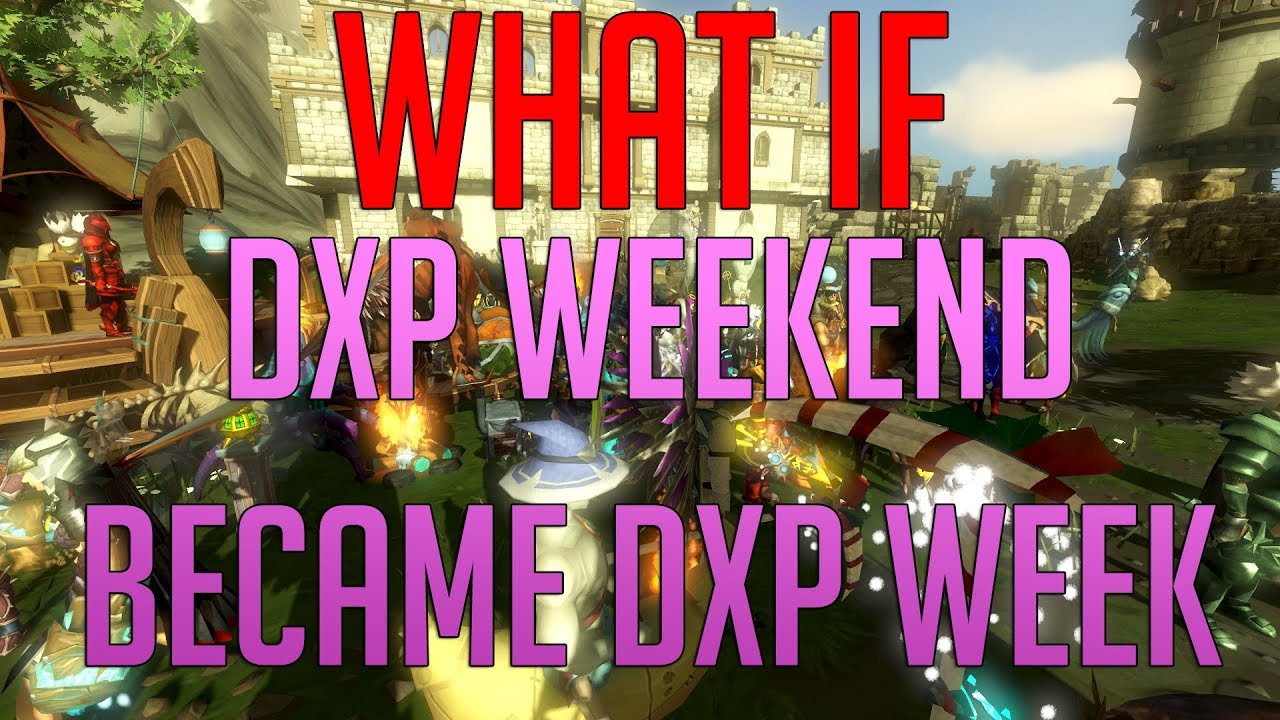 Runescape 3 What if DXP weekend became DXP week? YouTube