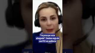 'Fui presa por estar advogando': Deolane Bezerra nega elo com PCC em audiência de custódia