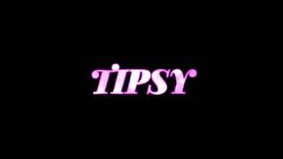 Tipsy- Miss Luxury Edit Audio