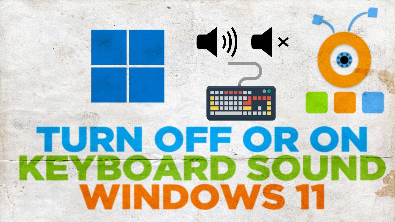 How To Turn OFF Or ON The Keyboard Sound In Windows 11 YouTube