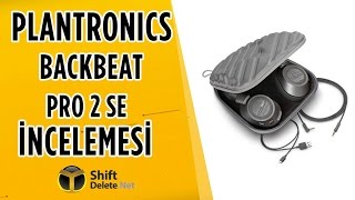 Plantronics Backbeat Pro 2 Se İncelemesi - 24 Saate Kadar Kablosuz Müzik Keyfi