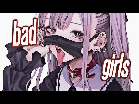 Nightcore - Bad Girls - Sickotoy X Inna X Antonia X Eva Timush