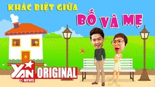 Hài: Sự khác biệt giữa bố và mẹ