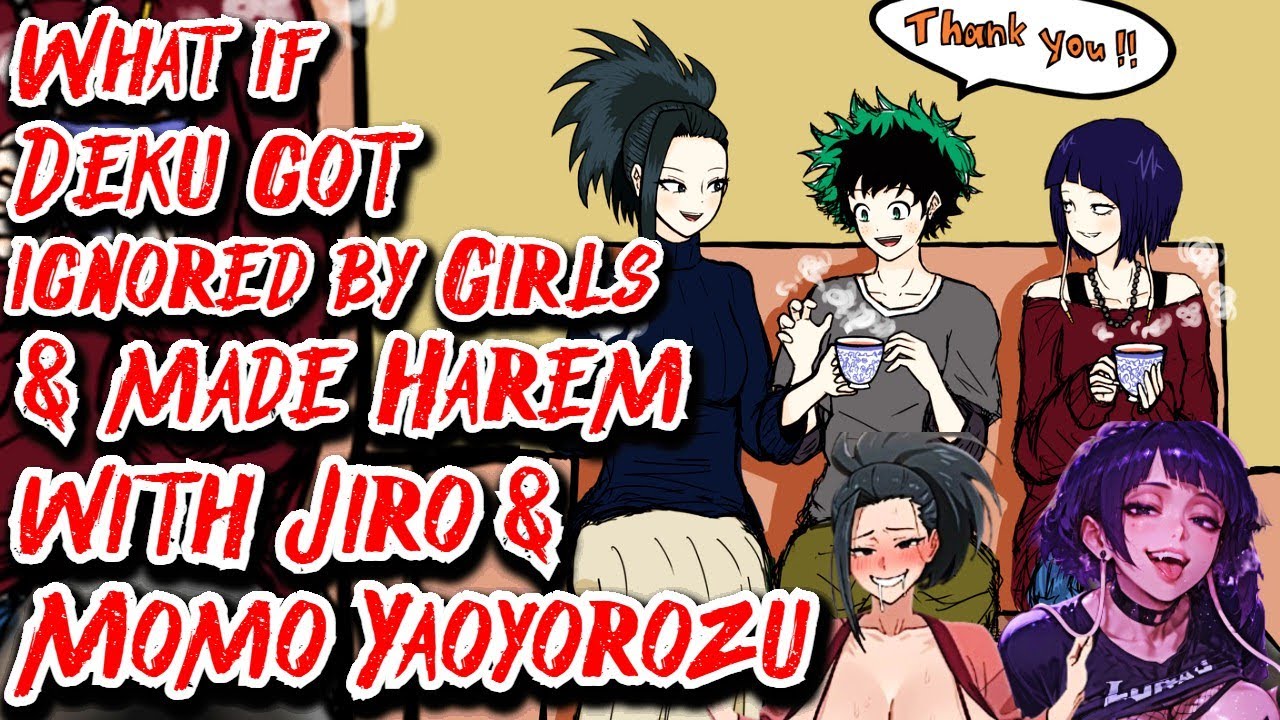 What if Deku got ignored by Girls & made Harem with Jiro & Momo Yaoyorozu | Movie | Au.@Devdog756