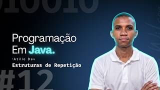 Dominando o Java: Estrutura de Repetição While | Aula 12