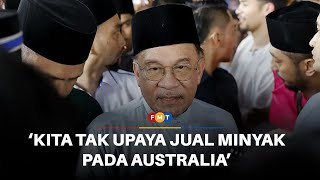 Anwar tepis tohmahan jual minyak kepada Australia