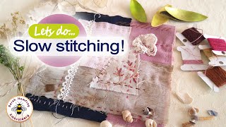 Slow stitching, I show you what it is & how to do it! Great mindful stitching for beginners & pros!
