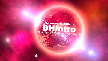 intro vũ trụ - DHIntro nhận làm video, intro