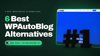 Best WPAutoBlog Alternatives in 2026: Autoblogging.ai vs Agility Writer vs SEOWriting.ai (Top 6)
