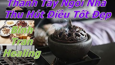 Nhạc thanh tẩy nhà cửa - loại bỏ năng lượng tiêu cực - âm khí khỏi nhà, 417 Hz