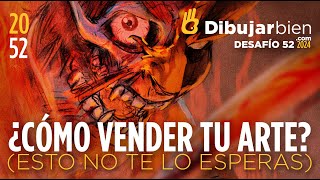 La CLAVE para VENDER tu TRABAJO como ARTISTA de ÉXITO, (no es lo que parece)  #Desafío52