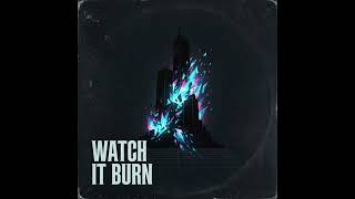 Watch it Burn