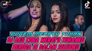 Download lagu DJ AKU COBA MERAYU TUHANKU BERDOA DI DALAM SUJUD KU X DJ MERAYU TUHAN TRI SUAKA VIRAL TIKTOK