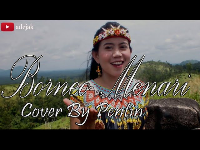 BORNEO MENARI - Cover By Pentin class=