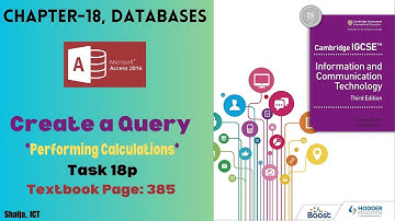 IGCSE ICT | Chapter-18, Databases | Create Query-Calculations -Task-18p | Page : 385