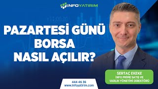 Pazartesi̇ Günü Borsa Nasil Açilir ? İnfo Yatırım