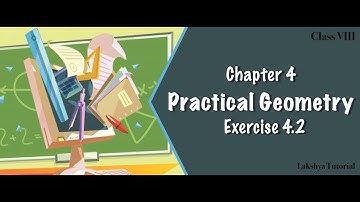 NCERT Maths Class 8 Chapter 4 Exercise 4.2 PRACTICAL GEOMETRY