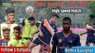 High Voltage Match | Y S Kutyatu ( Bandamunda ) 01 VS Remix Balughat 01 | Kolad Football Match 2024
