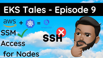 EKS Tales - Episode 9: Setting up SSM Access for #aws #eks Nodes