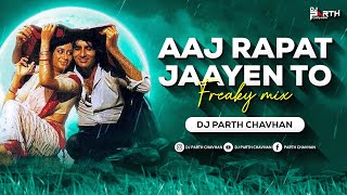 Aaj Rapat Jaye To (Freaky Mix) | Dj Parth Chavhan | Kishore Kumar, Asha Bhosle | Namak Halaal 1982