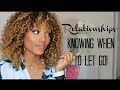 Toxic Relationships- Knowing When To Let Go| Missy Lynn Speaks