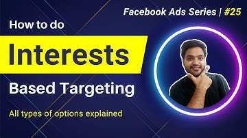 Interest Based - Audience Detailed Targeting in Fb Ads | Facebook Ads Tutorial for Beginners #25