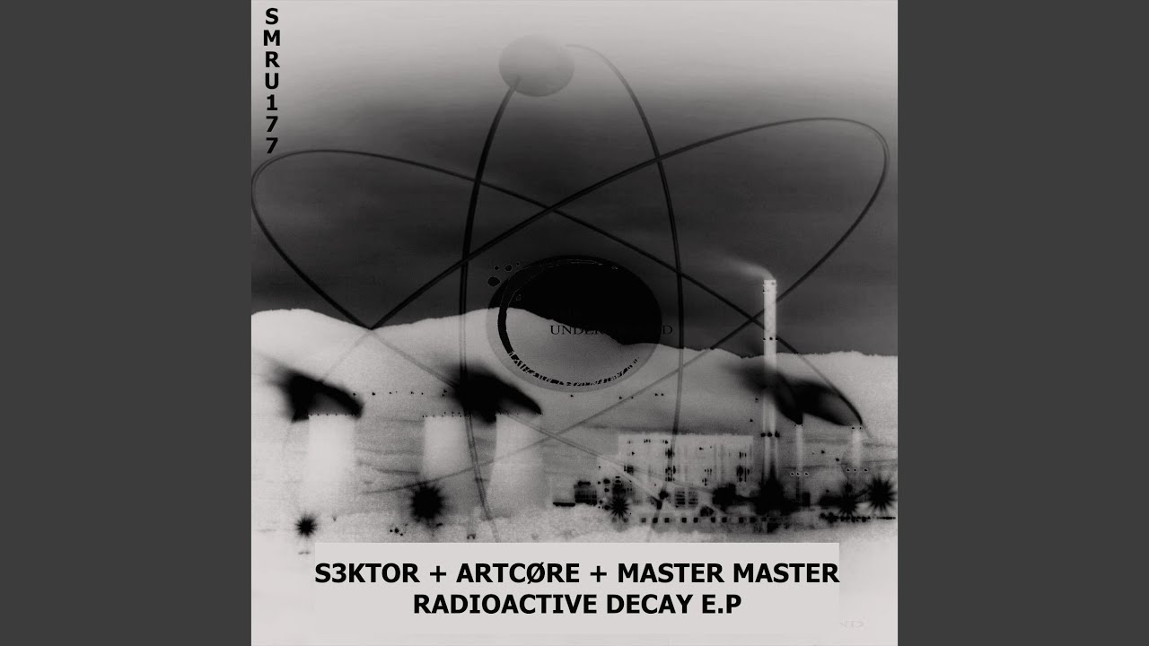 Radioactive Decay (Original mix)