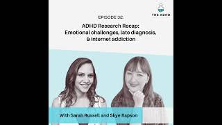 ADHD Research Recap: Emotional challenges, late diagnosis, and internet addiction