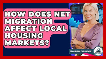 How Does Net Migration Affect Local Housing Markets? - Demographic Data Answers