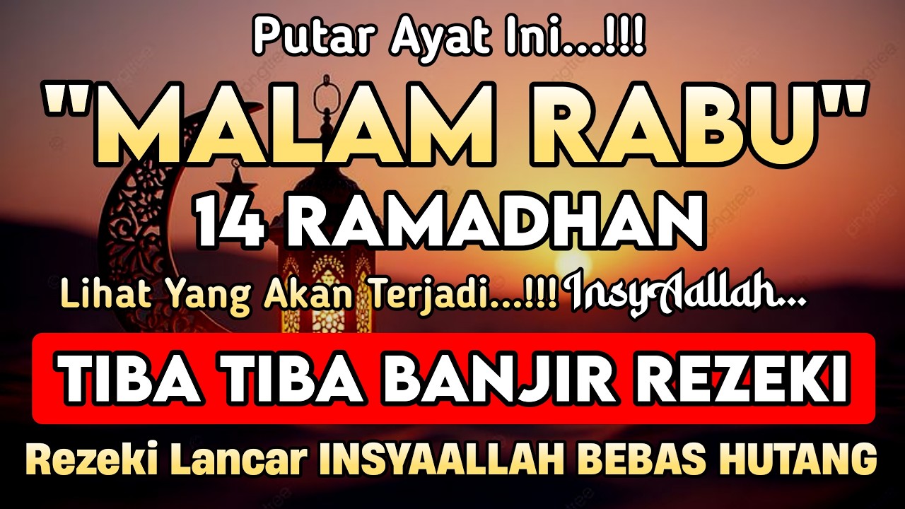 Putar Ayat ini Di Bulan Ramadhan - Segala Hajat Dikabulkan, Rezeki Mengalir Deras, Aamiin