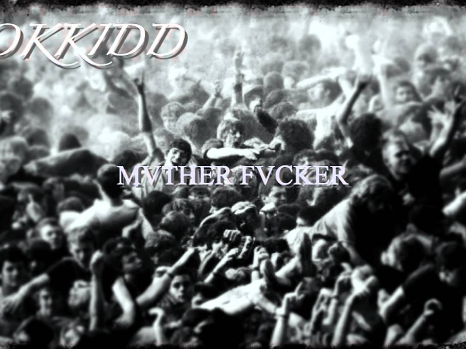 OKkidd (NEW 2014) MVTHER FVCKER