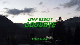 Limp Bizkit - Goodbye