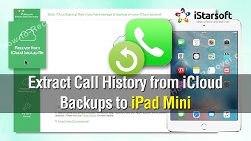 How to Extract Call History from iCloud Backups to iPad Mini