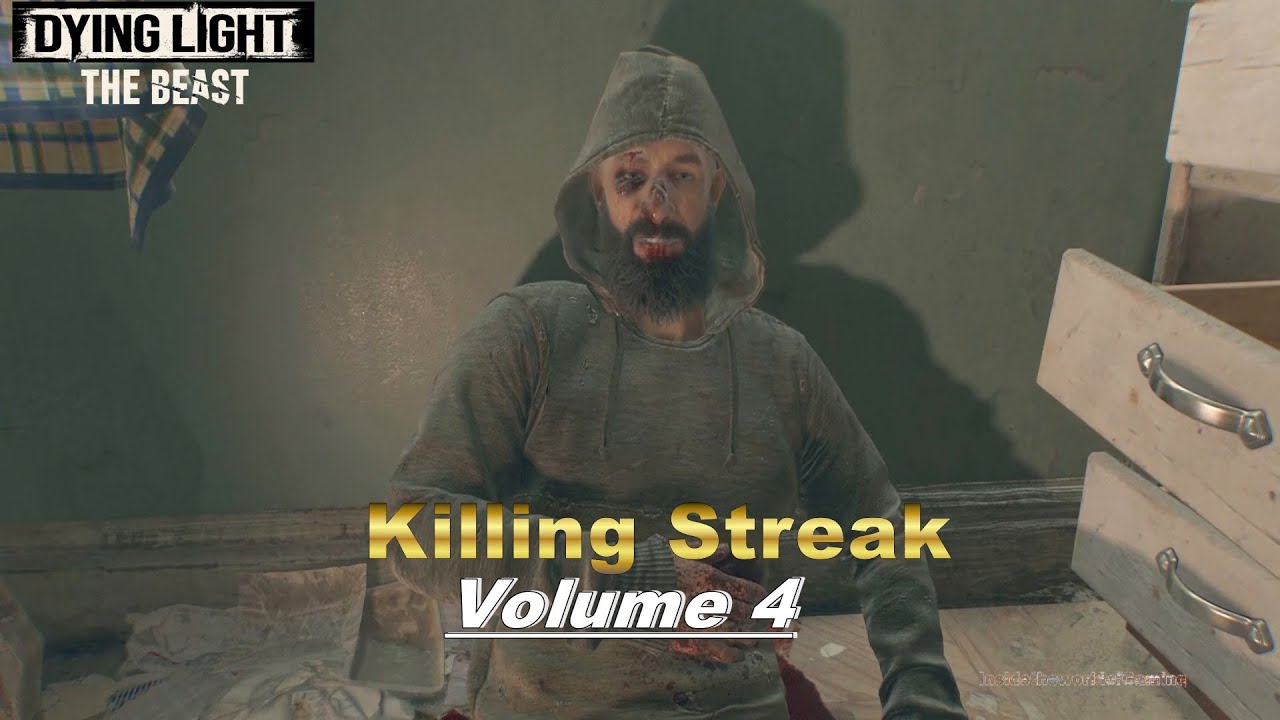 Dying Light The Beast : Killing Streak Volume 4 Walkthrough - YouTube