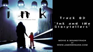 INK Complete Soundtrack - 03 Ink and The Storytellers