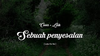 SEBUAH PENYESALAN - LETTER FOR ME ( COVER + LIRIK ) DwiTanty |Breelirik
